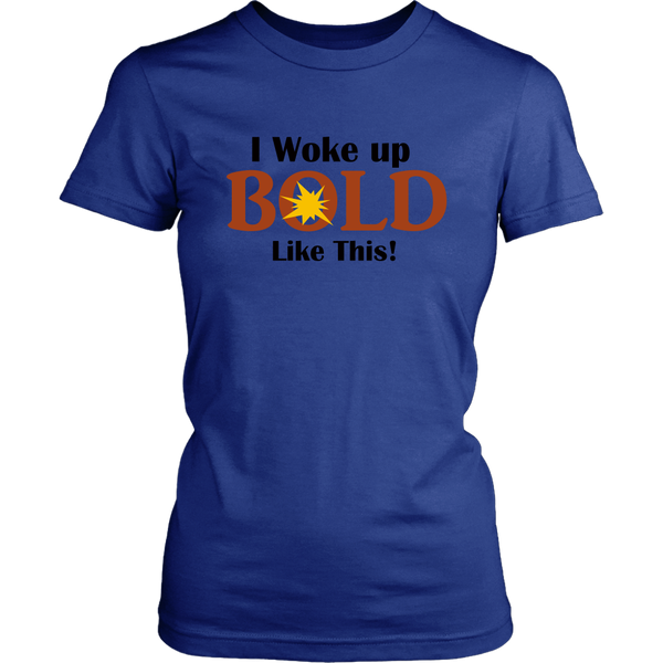 LiVit BOLD District Women's Shirt - I Woke Up BOLD Like This - LiVit BOLD