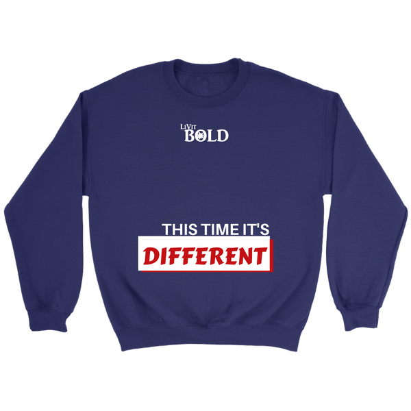 This Time It's Different Unisex Crewneck Sweatshirt  - LiVit BOLD - LiVit BOLD