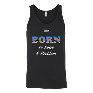 Born To Solve A Problem - Unisex Tank - 4 Colors - LiVit BOLD