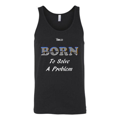 Born To Solve A Problem - Unisex Tank - 4 Colors - LiVit BOLD