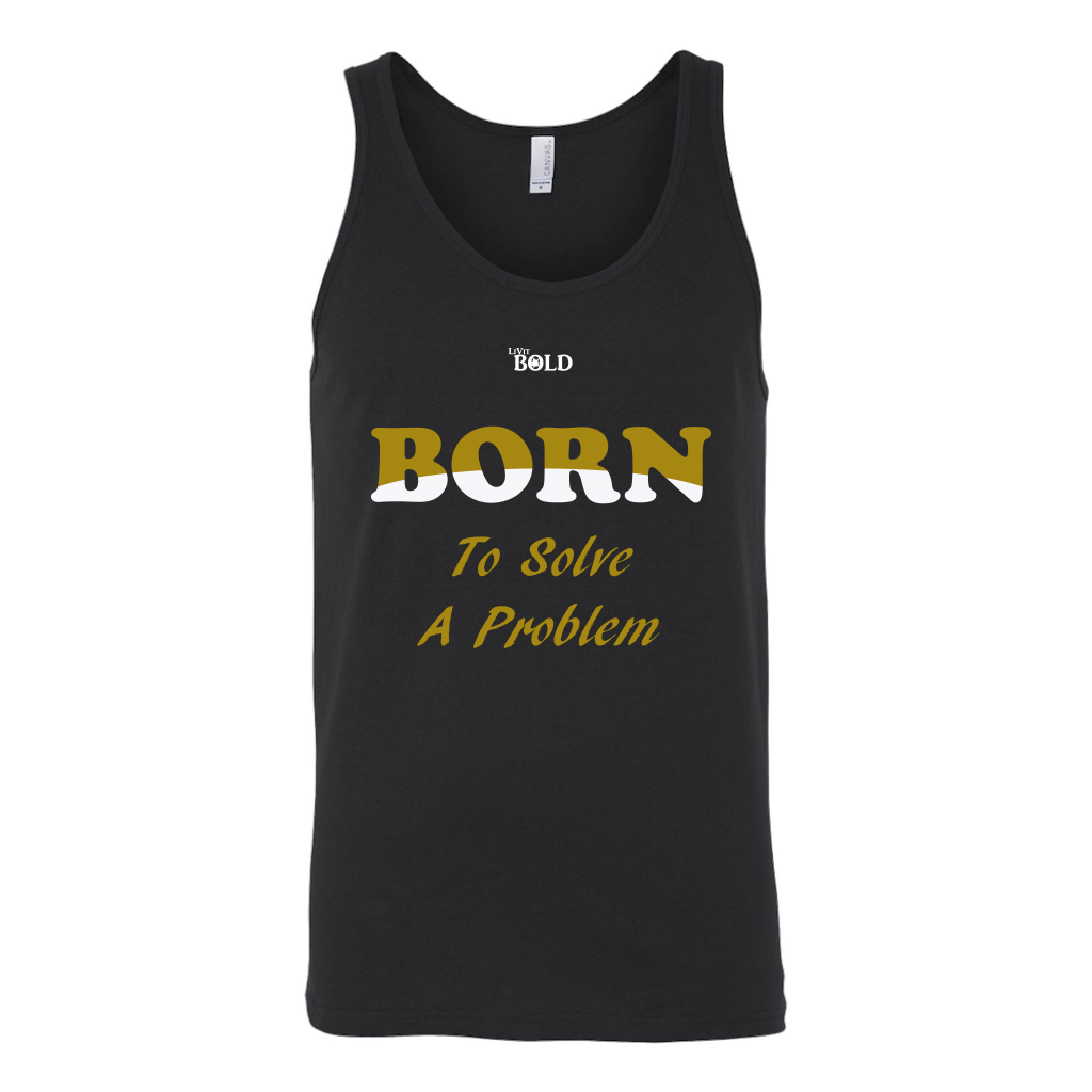 Born To Solve A Problem - Unisex Tank - 4 Colors - LiVit BOLD