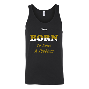 Born To Solve A Problem - Unisex Tank - 4 Colors - LiVit BOLD