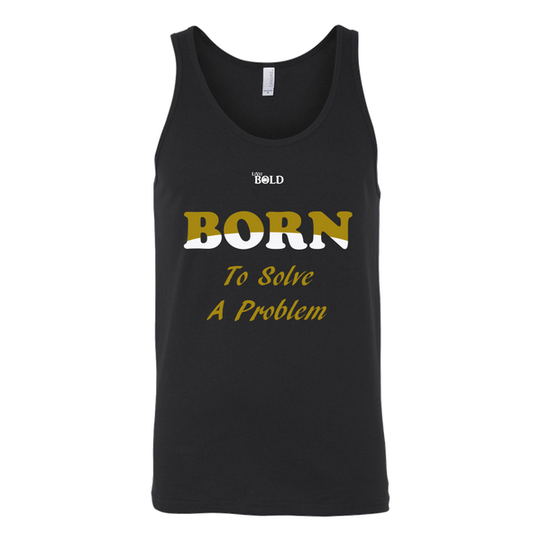 Born To Solve A Problem - Unisex Tank - 4 Colors - LiVit BOLD