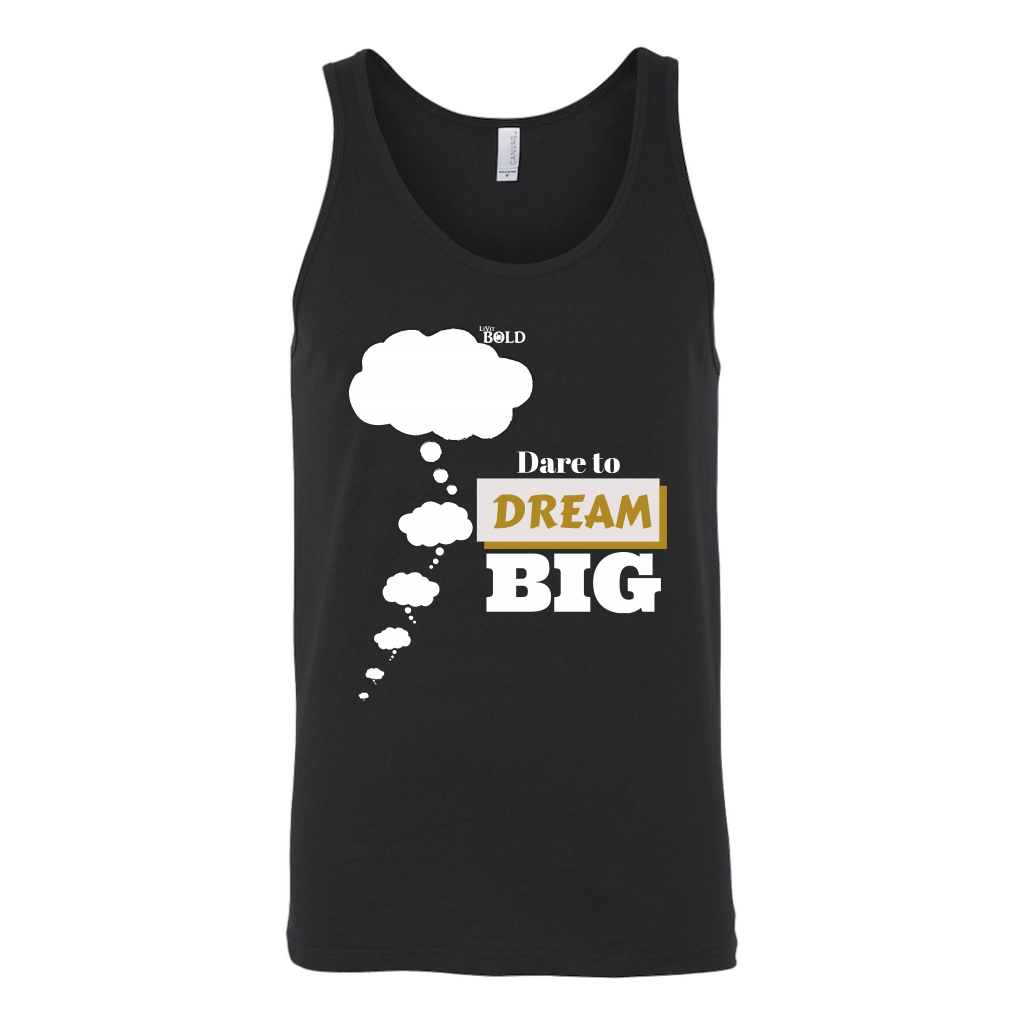 Dare To Dream BIG - Unisex Tank - 4 Colors - LiVit BOLD