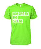 Working My Calling Unisex T-Shirt (7 Colors)