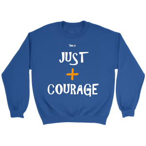 Just Add Courage Crewneck Sweatshirt - 7 Colors - LiVit BOLD - LiVit BOLD