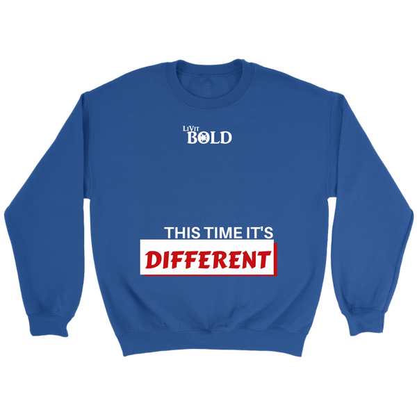 This Time It's Different Unisex Crewneck Sweatshirt  - LiVit BOLD - LiVit BOLD