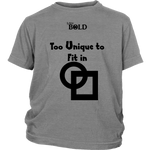 Too Unique To Fit In Youth T-Shirt - Black font - 4 Colors - LiVit BOLD