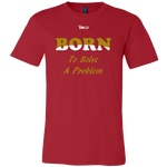 Born To Solve A Problem - Men's T-Shirt - 16 Colors - LiVit BOLD