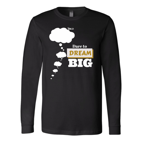Dare To Dream BIG - Men's Long Sleeve T-Shirt - 6 Colors - LiVit BOLD