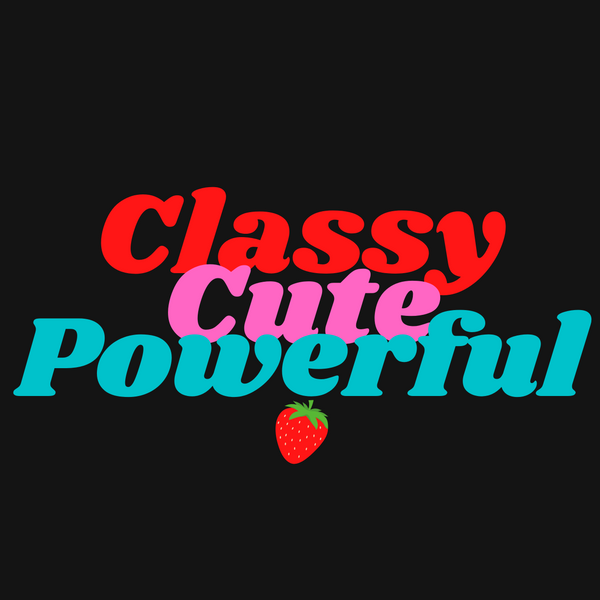 Classy, Cute & Powerful Women's T-Shirt (Black)