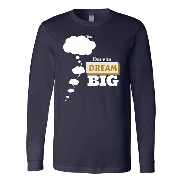 Dare To Dream BIG - Men's Long Sleeve T-Shirt - 6 Colors - LiVit BOLD