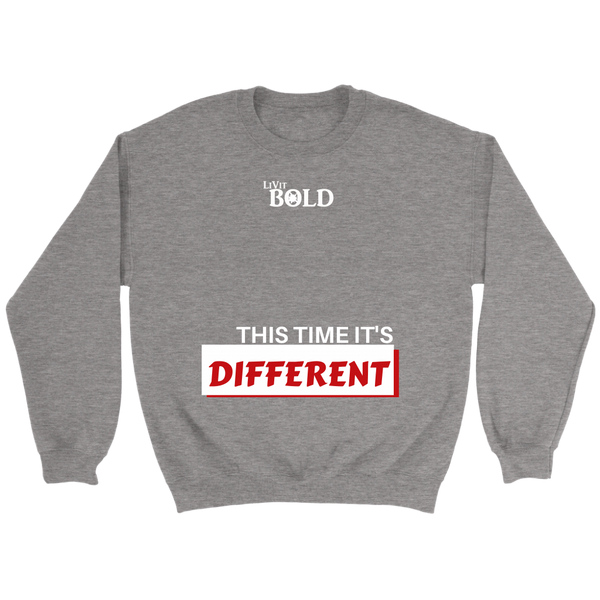 This Time It's Different Unisex Crewneck Sweatshirt  - LiVit BOLD - LiVit BOLD