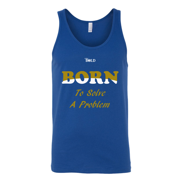 Born To Solve A Problem - Unisex Tank - 4 Colors - LiVit BOLD