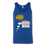 Dare To Dream BIG Two Tone - Unisex Tank - 4 Colors - LiVit BOLD