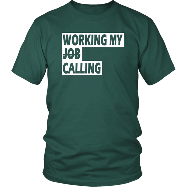 Working My Calling Unisex T-Shirt (10 Colors)