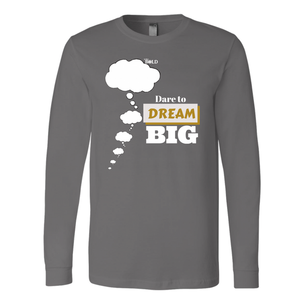 Dare To Dream BIG - Men's Long Sleeve T-Shirt - 6 Colors - LiVit BOLD