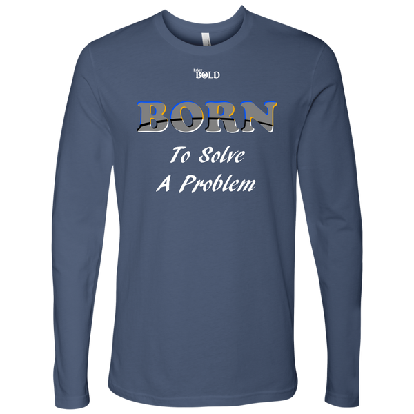 Born To Solve A Problem - Men's Long Sleeve Top - 6 Colors - LiVit BOLD