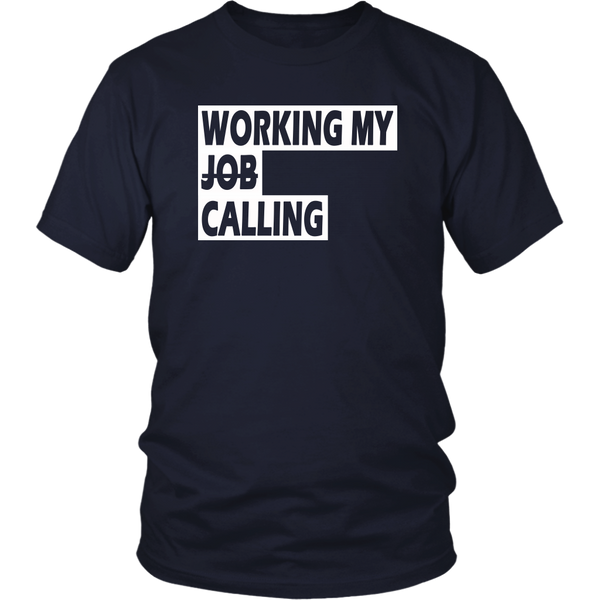 Working My Calling Unisex T-Shirt (10 Colors)