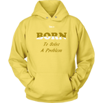 Born To Solve A Problem - Unisex Hoodie - 9 Colors - LiVit BOLD