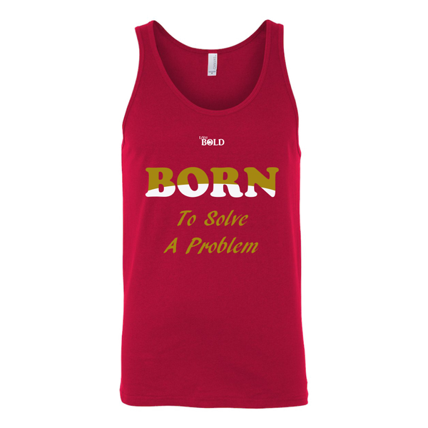 Born To Solve A Problem - Unisex Tank - 4 Colors - LiVit BOLD