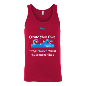 Create Your Own Waves Or Get Tossed About By Someone Else's - Unisex Tank Top - 3 Colors - LiVit BOLD