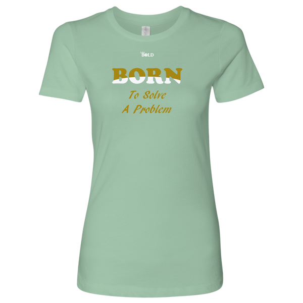 Born To Solve A Problem - Women's Top - 5 Colors - LiVit BOLD