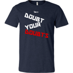 Doubt Your Doubts Men's T-Shirt - 11 Colors - LiVit BOLD - LiVit BOLD