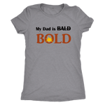 My dad is BOLD Ladies' T-shirt - LiVit BOLD - LiVit BOLD
