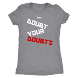 Doubt Your Doubts Women's Top - 7 Colors - LiVit BOLD - LiVit BOLD