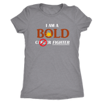 I Am A BOLD Cancer Fighter - Ladies' Top - LiVit BOLD - LiVit BOLD