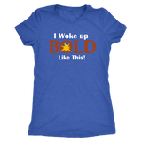 LiVit BOLD Next Level Women's Triblend Shirt - I Woke Up BOLD Like This - LiVit BOLD