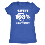 Give It 100% Or Give It Up - Women's Top - LiVit BOLD - 10 Colors - LiVit BOLD
