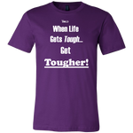 When Life Gets Tough...Get TOUGHER! Men's T-Shirt - LiVit BOLD - 16 Colors - LiVit BOLD