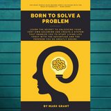 Masterclass Course: Born To Solve A Problem - Unlock Your GoldMind