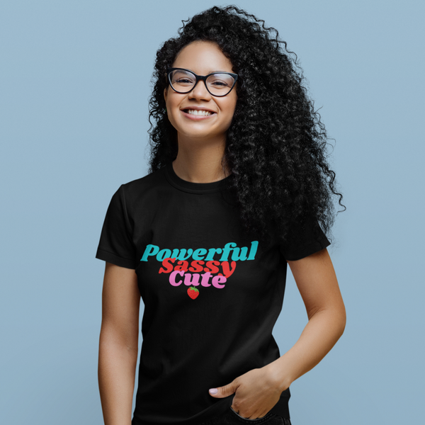 Powerful, Sassy & Cute Women T-shirt (Black)