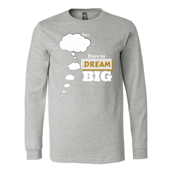 Dare To Dream BIG - Men's Long Sleeve T-Shirt - 6 Colors - LiVit BOLD