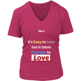 Easy to Hate, Courage to Love - Women's V-Neck T-Shirt - 6 Colors - LiVit BOLD