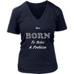 Born To Solve A Problem - Women's V-Neck Top - 7 Colors - LiVit BOLD