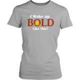 LiVit BOLD District Women's Shirt - I Woke Up BOLD Like This - LiVit BOLD