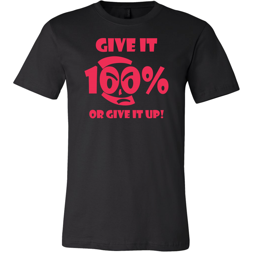 Give It 100% Or Give It Up - Men's T-Shirt  - LiVit BOLD - 7 Colors - LiVit BOLD