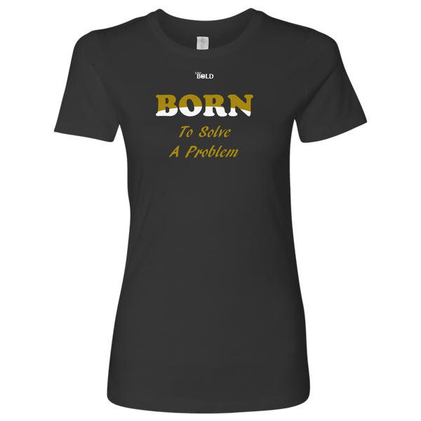 Born To Solve A Problem - Women's Top - 5 Colors - LiVit BOLD