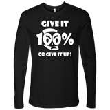 Give It 100% Or Give It Up - Men's Long Sleeve Top - LiVit BOLD - 6 Colors - LiVit BOLD