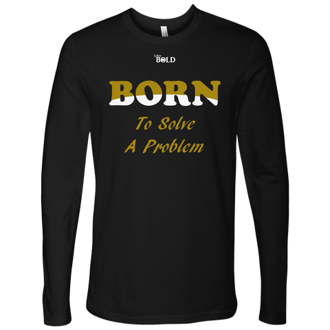 Born To Solve A Problem - Men's Long Sleeve Top - 6 Colors - LiVit BOLD