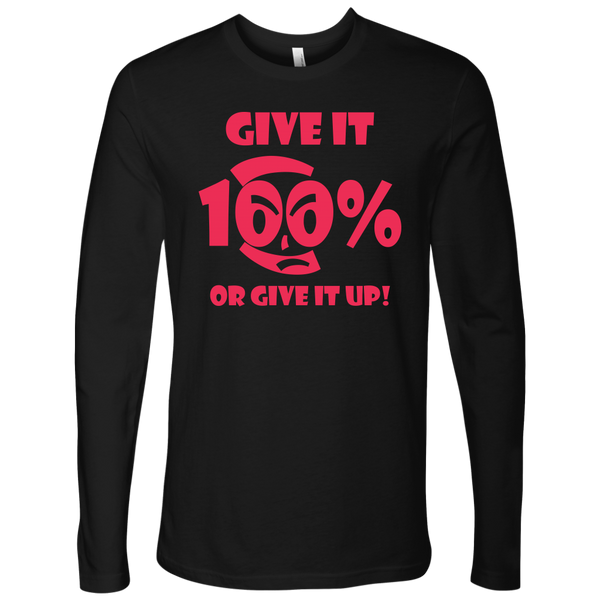 Give It 100% Or Give It Up - Men's Long Sleeve Top - LiVit BOLD - 4 Colors - LiVit BOLD