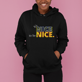 It's Nice to be Nice Black Unisex Hoodie (2 Styles)