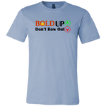 BOLD Up Don't Bow Out Men's T-shirt - LiVit BOLD - LiVit BOLD