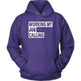 Working My Calling Unisex Hoodie (9 Colors)
