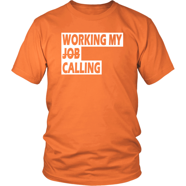 Working My Calling Unisex T-Shirt (10 Colors)