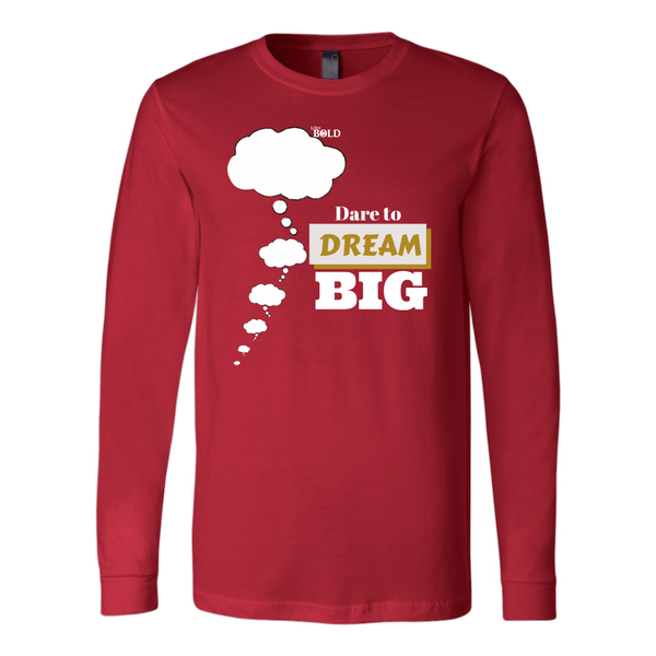 Dare To Dream BIG - Men's Long Sleeve T-Shirt - 6 Colors - LiVit BOLD